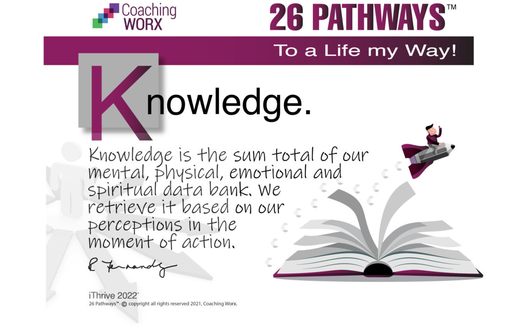 26 Pathways – an e- Guidebook to a “Life my Way”. (Alphabet K – Knowledge)